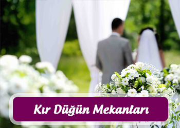 Kır Düğünü Mekanları